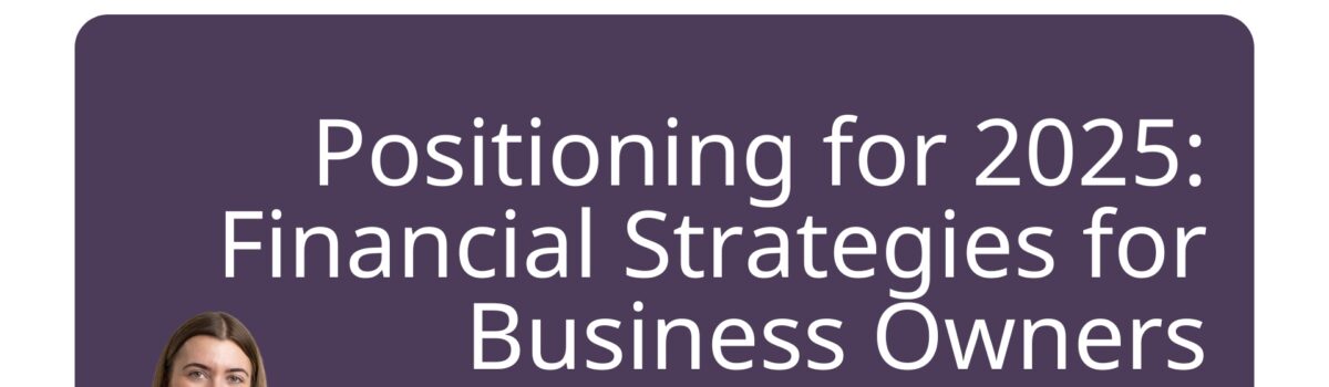 Preparing for 2025: Financial Strategies for Business Owners