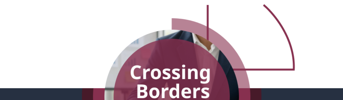 Crossing Borders – A Guide to Doing Business in the U.S.
